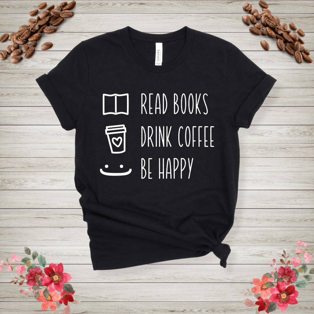 Read books drink coffee be happy